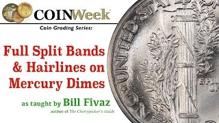 Mercury Dimes How to Tell Split Bands and Detecting Hairlines. VIDEO: 10:21.