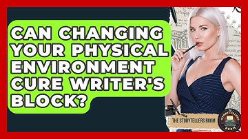 Can Changing Your Physical Environment Cure Writer
