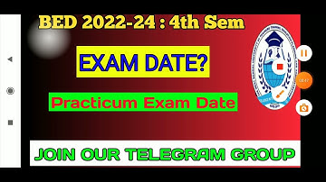 B.ed 4th Sem exam DATE / B.ed 4th Sem Practicum exam