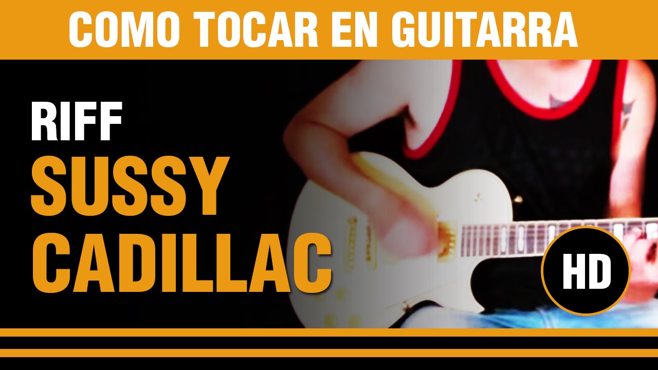 Como tocar Sussy Cadillac de Riff en guitarra YouTube