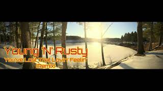 Download Lagu You've Lost That Lovin' Feelin' - (Young 'N' Rusty remix ) MP3
