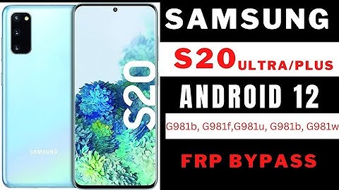 Galaxy S20 5G, S20 ultra , S20 Plus frp bypass, Android 12 new security