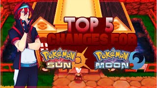 Top 5 Changes For Pokemon Sun And Moon