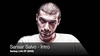 Sansar Salvo - İntro (Serkeş Lirik EP 2005)