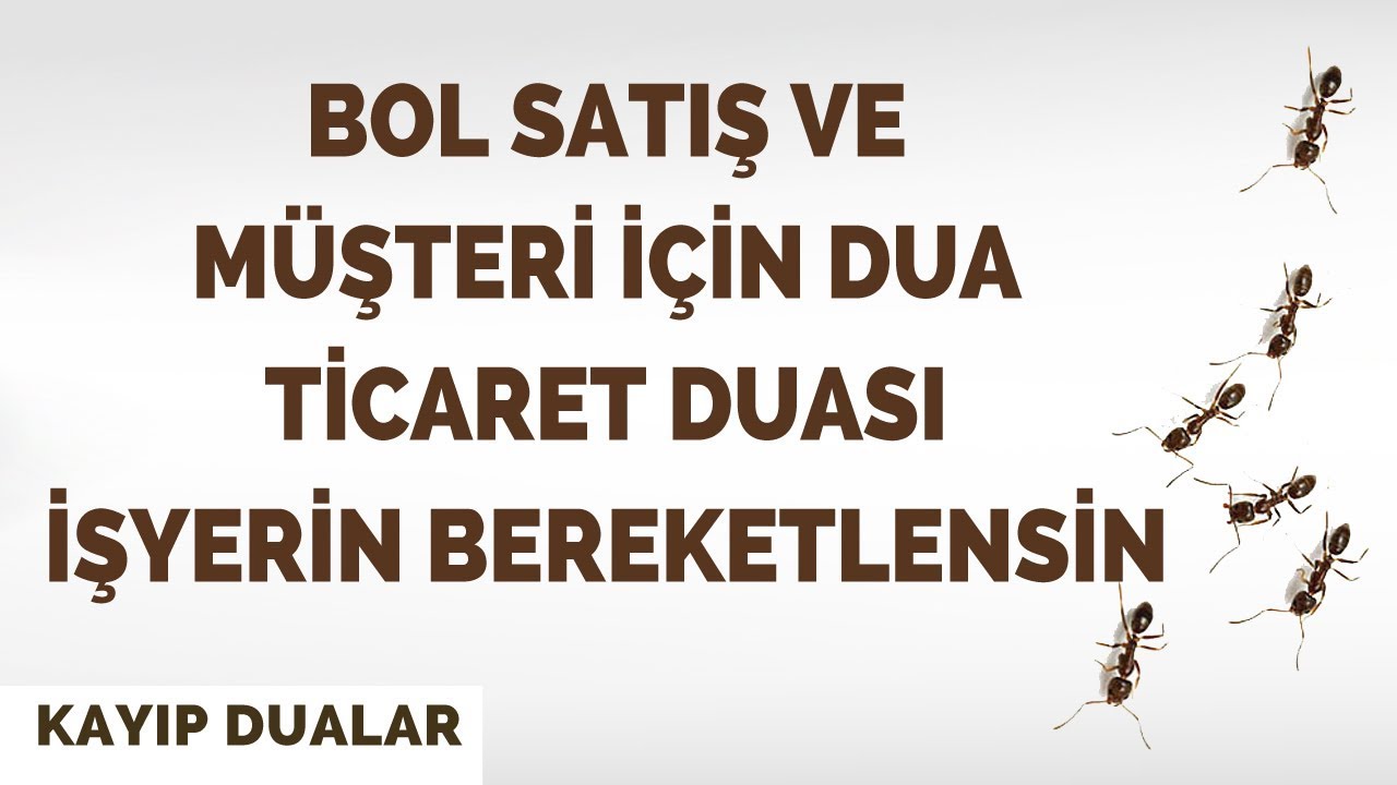 bol satis ve musteri icin dua ticaret duasi isyerin bereketlensin kayip dualar youtube dualar ilham verici sozler duanin gucu