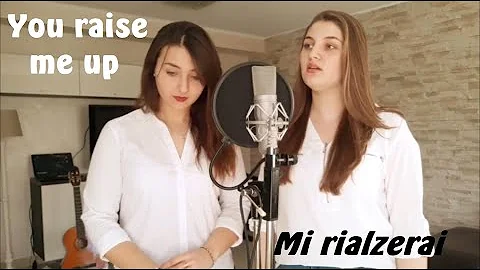 You raise me up/Mi rialzerai