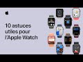 10astuces utiles  retenir concernant lapple watch  assistance apple