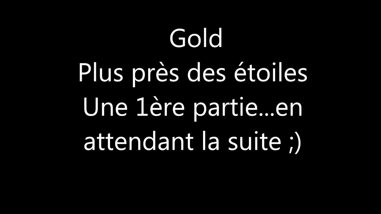 Gold Un Peu Plus Près Des étoiles Paroles