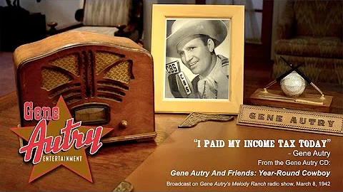 Gene Autry - I Paid My Income Tax Today (Gene Autry's Melody Ranch Radio Show March 8, 1942)