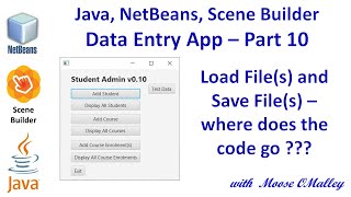 JavaFX, NetBeans, SceneBuilder - Data Entry App - Part 10 - File I/O - Preparation and Strategy