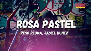 Peso Pluma, Jasiel Núñez - Rosa Pastel (Letra/Lyrics)