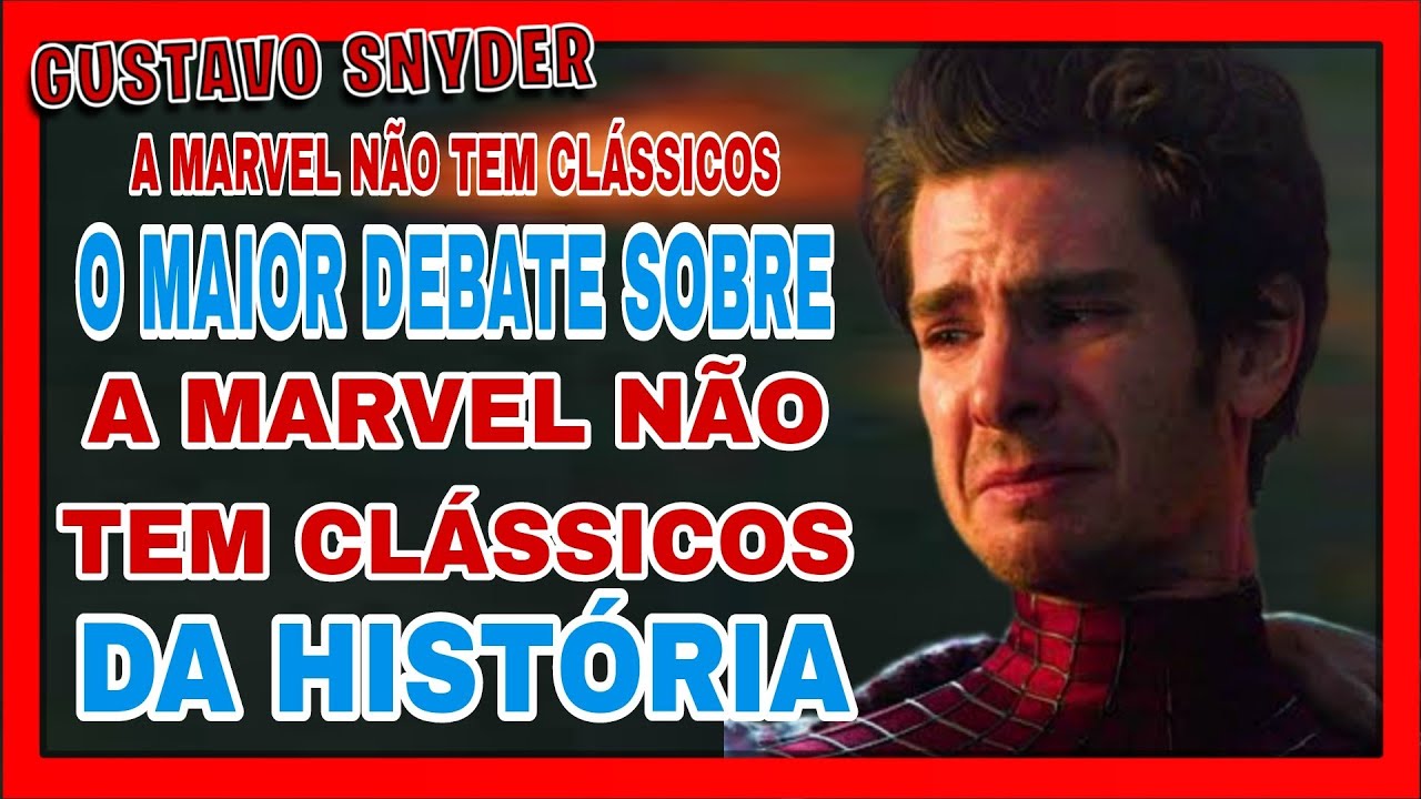 O MAIOR DEBATE sobre A MARVEL NÃO TEM CLÁSSICOS da história #marvel # ...