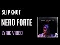 Slipknot - Nero Forte (LYRICS)