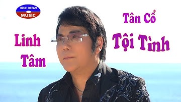 Tân Cổ | Linh Tâm | Tội Tình
