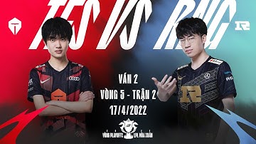 TES vs. RNG [Ván 2] - Vòng 5 Trận 2 - LPL Mùa Xuân (2022)