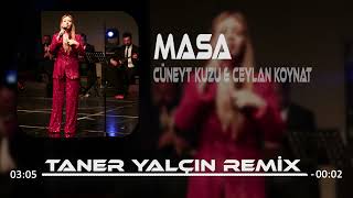 Cüneyt Kuzu & Ceylan Koynat - Masa ( Taner Yalçın Remix ) Özlersen Kendini Beni Bulurmusun.