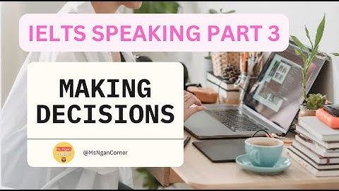 IELTS SPEAKING PART 3 | MAKING DECISIONS #ielts #speaking