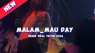 DJ MALAM MAFU DAY ‼️REMIX VIRAL TIKTOK 2024 (RANDI MALO FT DHEKRI MALLO)