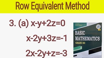 3. a) x-y+2z=0 x-2y+3z=-1 2x-2y+z=-3 | Row equivalent method
