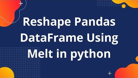 Reshape Pandas DataFrame using Melt in Python