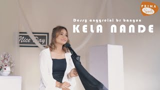 DESSY ANGGREINI BR BANGUN || KELA NANDE || LAGU KARO TERBARU 2023