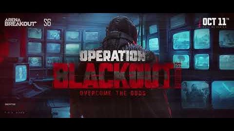 S6 Cinematic Trailer: Operation BlackOut (Arena Breakout)