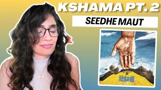 KSHAMA PT 2 -  ROUND 3, NARAAZ (SEEDHE MAUT) REACTION/REVIEW! || @SeedheMaut