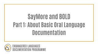 SayMore for Basic Oral Language Documentation Part 1: About Basic Oral Language Documentation