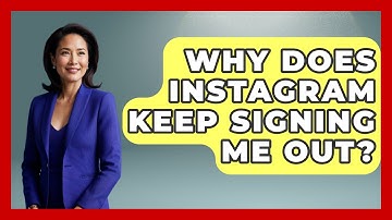 Why Does Instagram Keep Signing Me Out? - Everyday-Networking