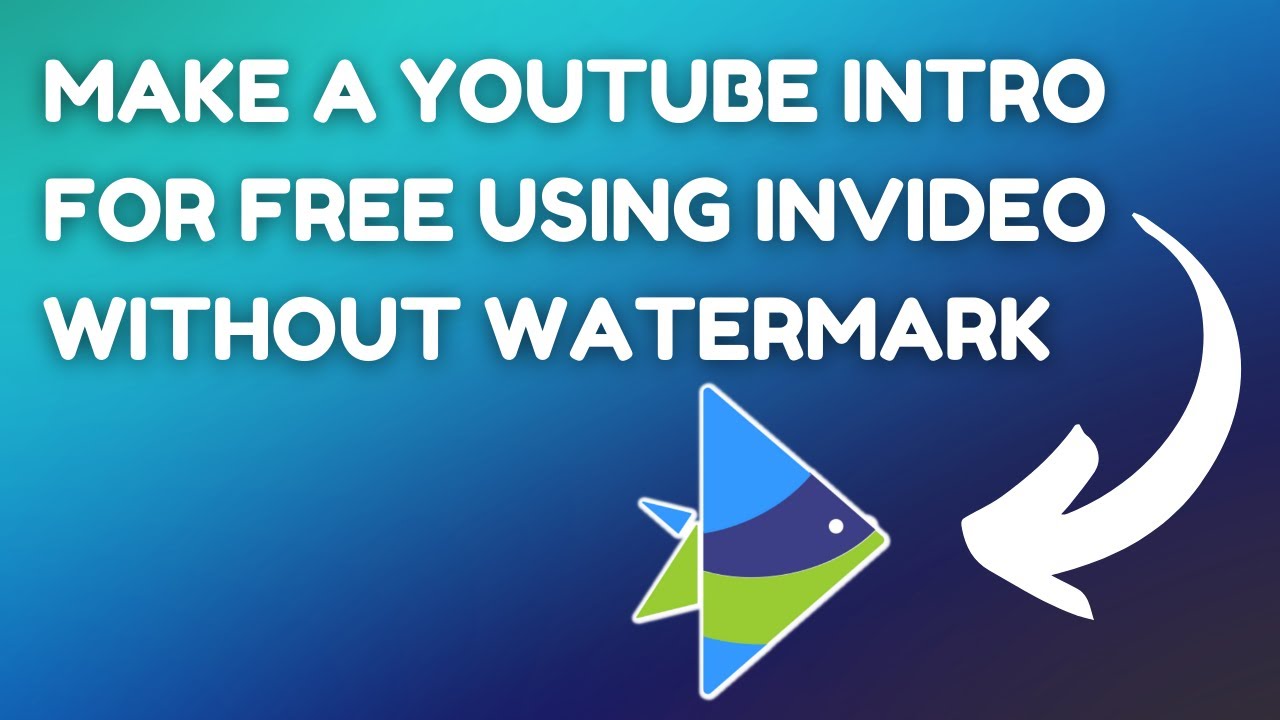 how-to-make-a-youtube-intro-for-free-using-invideo-without-watermark