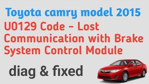 U0129 Code - Lost Communication with Brake System Control Module [ toyota camry ](diag & fixed )