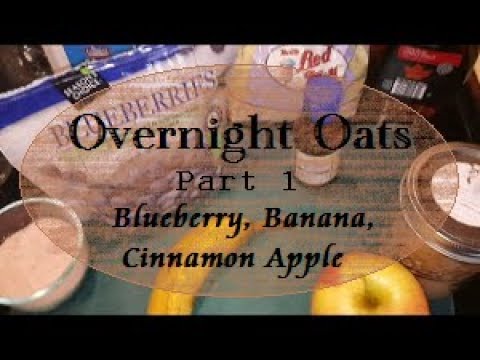 Overnight Oats | Blueberry, Banana, Cinnamon Apple