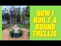 How To Build A Round Trellis | DIY Success