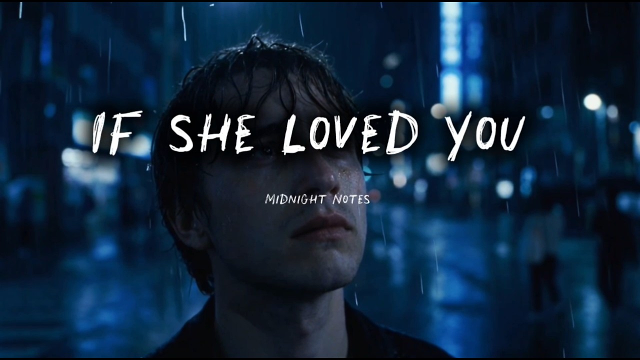 If She Loved You… She Would Stay 💔 Sad Love Song + Lyrics