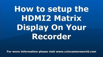 How to setup the HDMI2 Matrix Display On Your Recorder