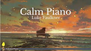 Piano Solo   Calm Piano Music Luke Faulkner
