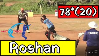 Roshan 78*(20) @HATTRICK CUP SEASON  2  POWERED BY CODEXINFINITY screenshot 2