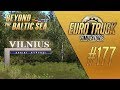 ВИЛЬНЮС - Euro Truck Simulator 2 - Beyond the Baltic Sea (1.33.2s) [#177]