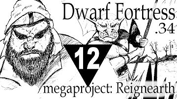 Dwarf Fortress Reignearth part 12 [mega project update]