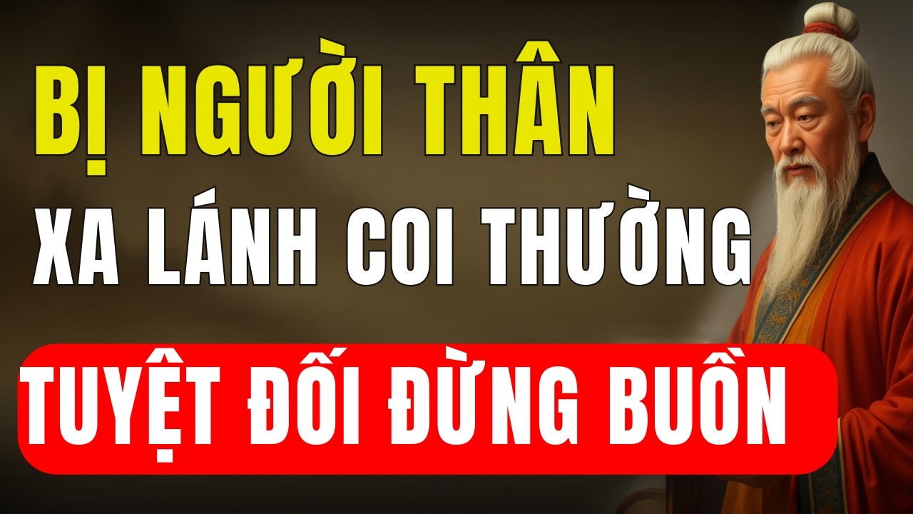 Bị Cốt Nhục Xa Lánh: Xin Đừng Buồn. Dấu Hiệu Nợ Duyên Đã Hết | Tập Sống