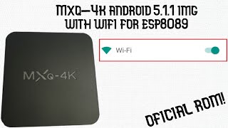 mxq 4k rom con wifi esp8089