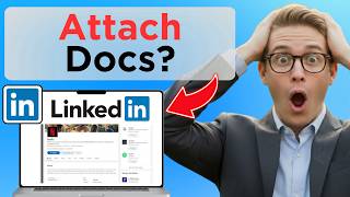 How to Attach Documents in LinkedIn (Easy Guide)