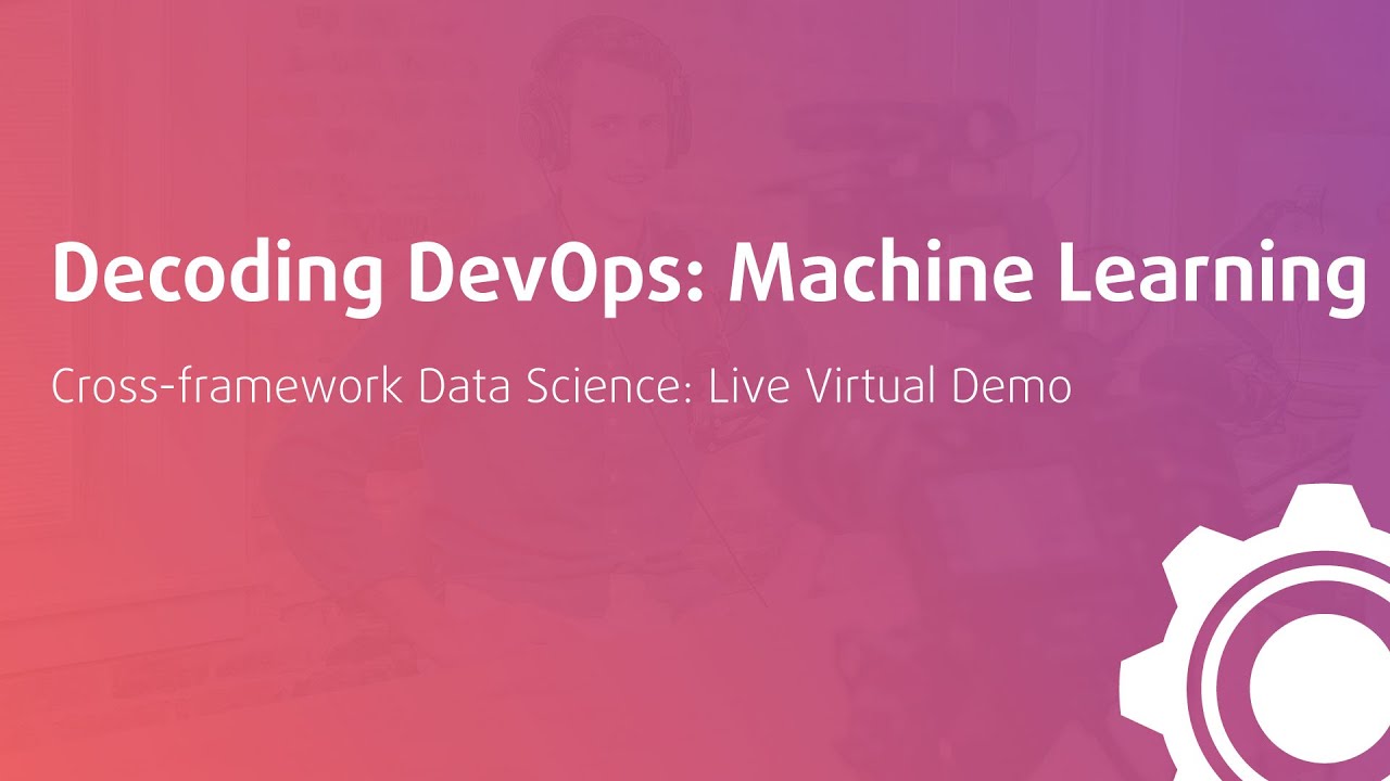 Decoding DevOps: Machine Learning | Live Virtual Demo with DevOps Artisan