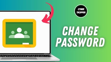 How to Change Password in Google Classroom