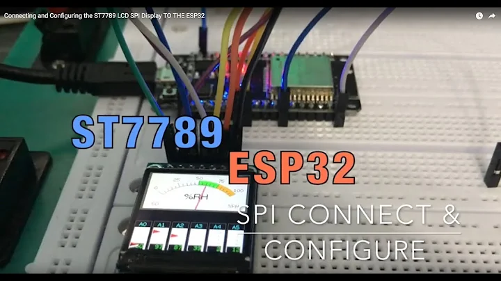 Connecting and Configuring the ST7789 LCD SPI Display to the ESP32