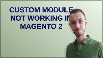 Magento: Custom Module not working in Magento 2