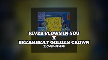 DJ River Flows In You x Breakbeat Golden Crown Terbaru (slowed+reverb)