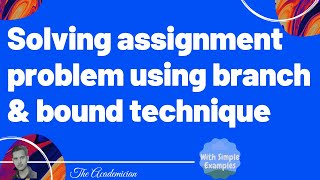 [Algo 33] Solving assignment problem using branch and bound technique