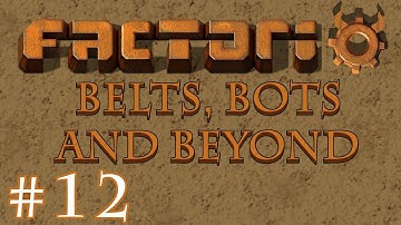 Factorio - Belts, Bots and Beyond: Part 12 Expanding Copper smelting
