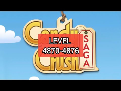 🎮 LEVEL 4870-4876 🍬 CANDY CRUSH SAGA 🍬 😍